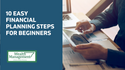 10 Easy Financial Planning Steps for Beginners
