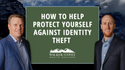 How to Help Protect Yourself Against Identity Theft