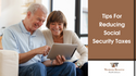 6 Tips for Reducing Social Security Taxes