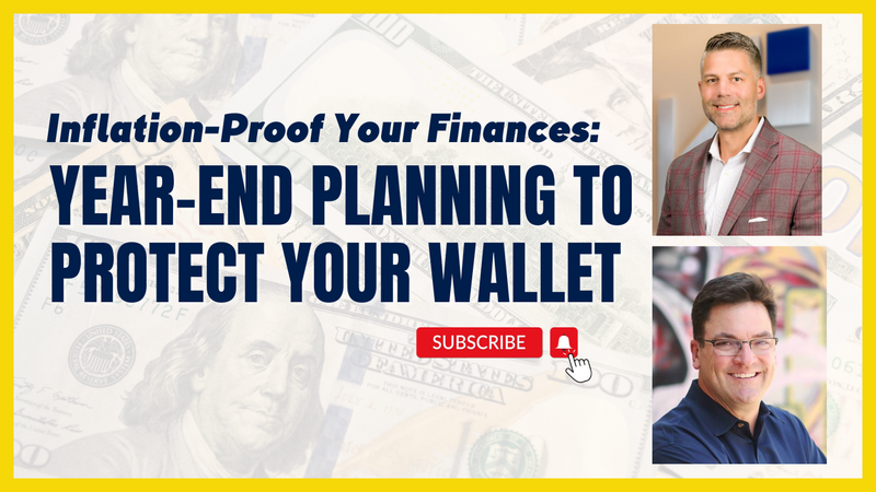 Inflation-Proof Your Finances: Year-End Planning to Protect Your Wallet