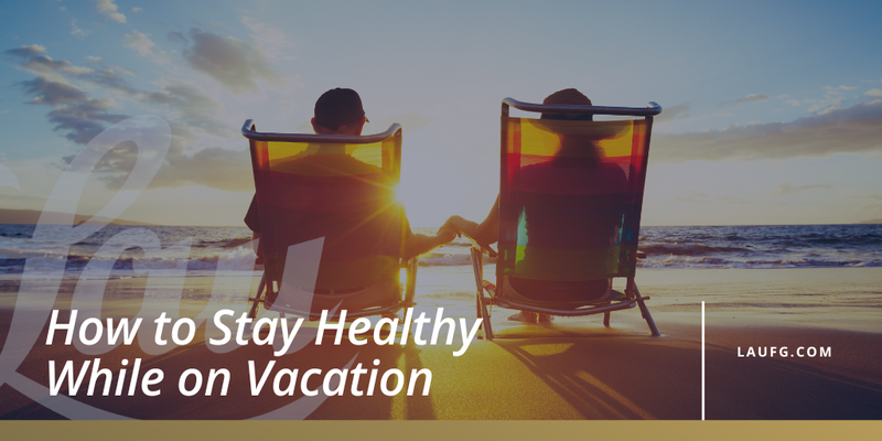 How to Stay Healthy While on Vacation
