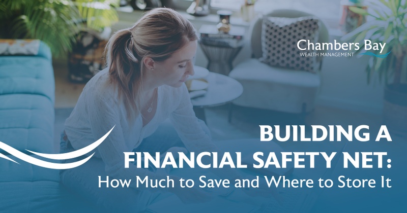 Building a Financial Safety Net: How Much to Save and Where to Store It