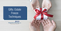 Gifts: Estate Freeze Techniques