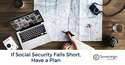 If Social Security Falls Short, Have a Plan