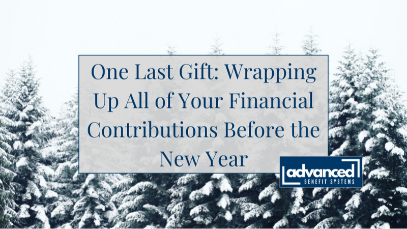 One Last Gift: Wrapping Up All of Your Financial Contributions Before the New Year