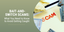 Bait-and-Switch Scams