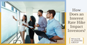 How Does an Interest Rate Hike Impact Investors?