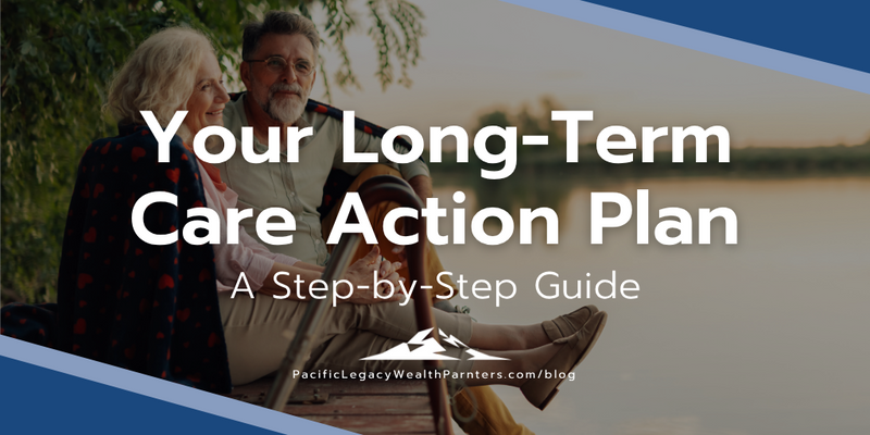 Your Long Term Care Action Plan: A Step-by-Step Guide