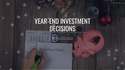 Year-End Investment Decisions