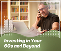 Investing in Your 60s and Beyond