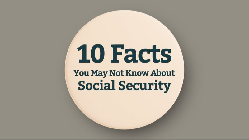 10 Facts You May Not Know About Social Security