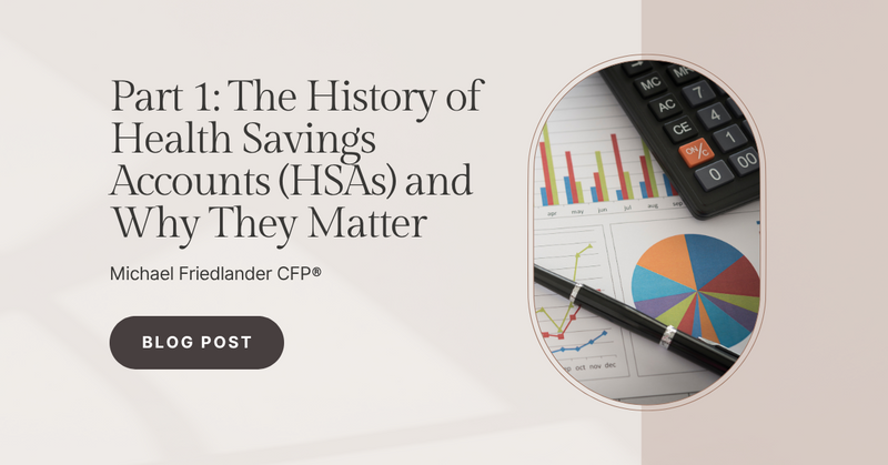 Part 1: The History of Health Savings Accounts (HSAs) and Why They Matter
