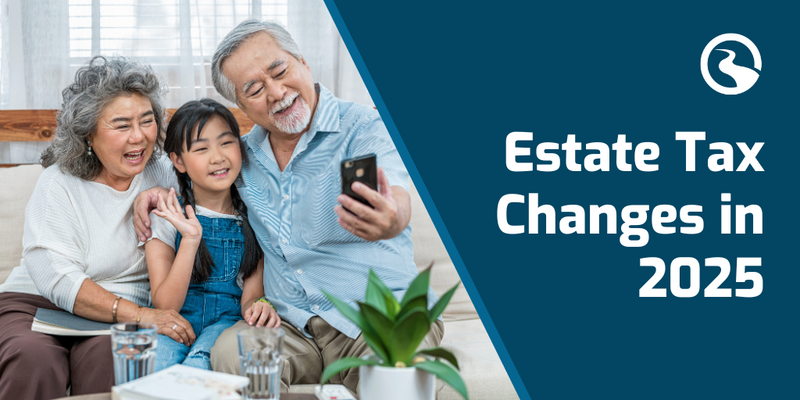 Estate Tax Changes in 2025: What Wealthy Individuals Need to Know