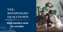 Tax-Advantaged 529 Accounts