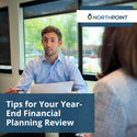 Tips for Your Year-End Financial Planning Review
