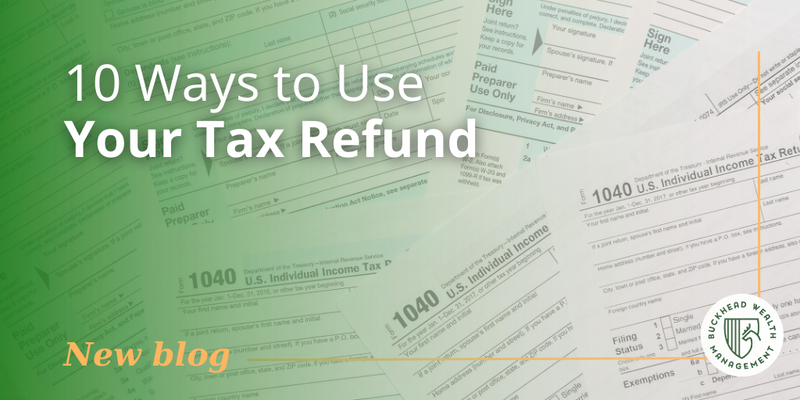 10 Ways to Use Your Tax Refund