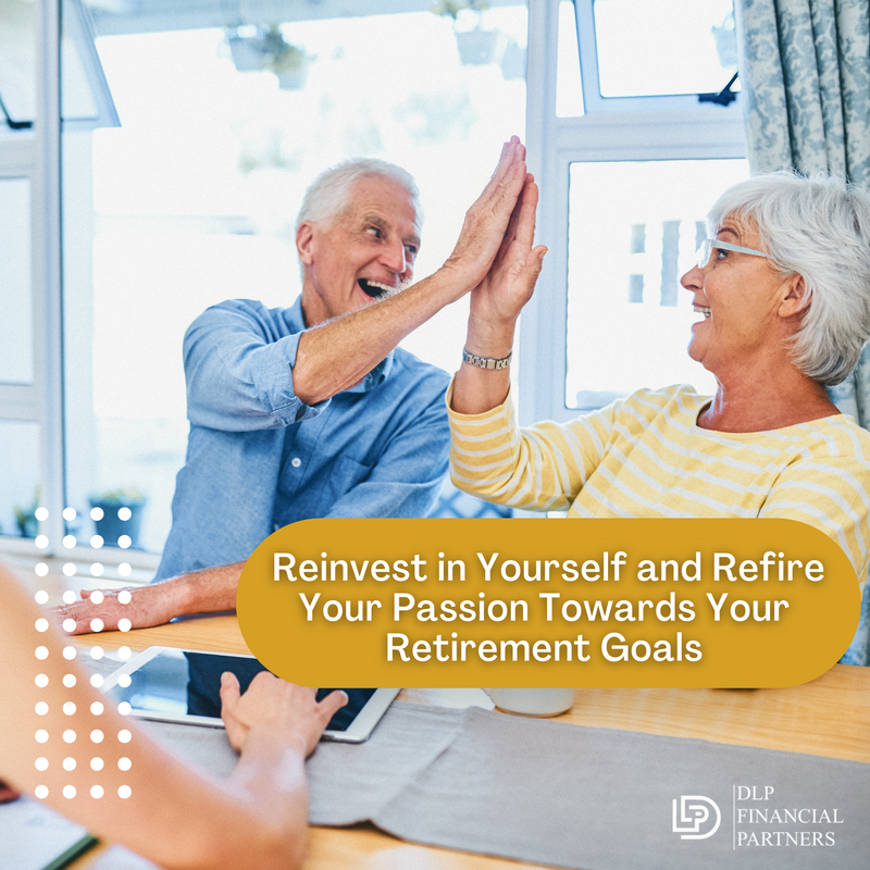 Feeling Bored? Reinvest in Yourself and Refire Your Passion Towards Your Retirement Goals