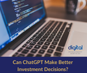 Can ChatGPT Make Better Investment Decisions?