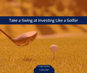 Take a Swing at Investing Like a Golfer