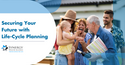 Securing Your Future with Life Cycle Planning