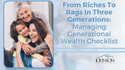From Riches To Rags In Three Generations: Managing Generational Wealth Checklist