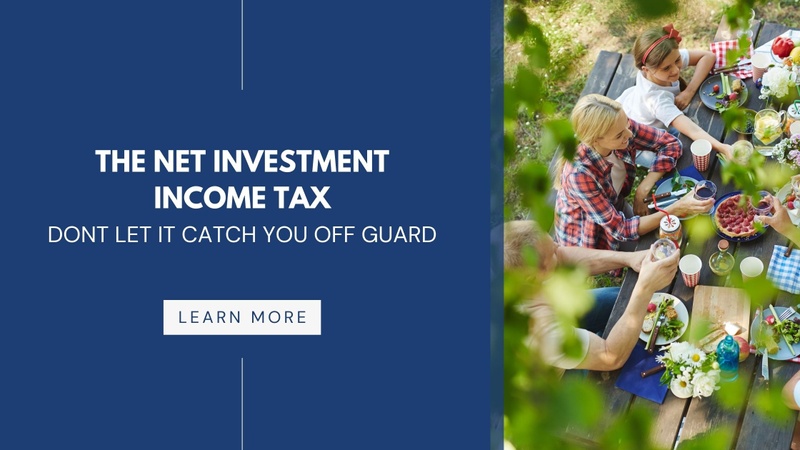 The Net Investment Income Tax Don't Let it Catch You Off Guard