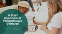 A Brief Overview of Philanthropic Vehicles