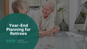 Year-End Planning for Retirees
