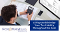 6 Ways to Minimize Your Tax Liability Throughout the Year
