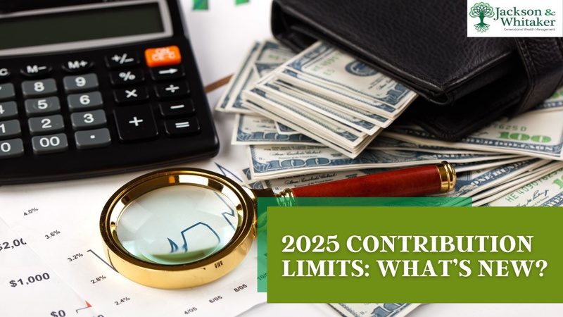 2025 Contribution Limits: What’s New?