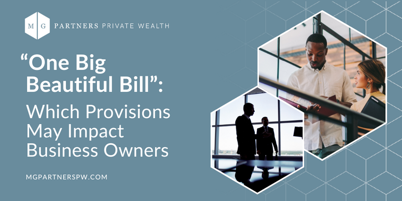 Trump’s “One Big Beautiful Bill”: Which Provisions May Impact Business Owners