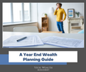 A Year-End Wealth Planning Guide
