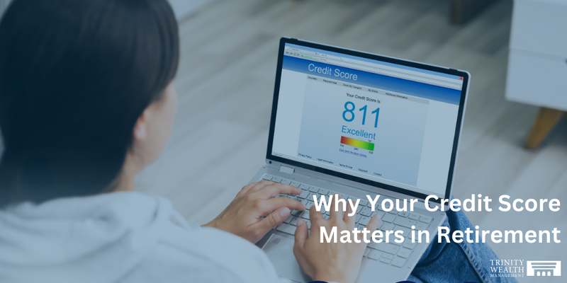 Why Your Credit Score Matters in Retirement