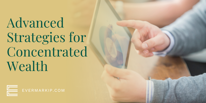 Advanced Strategies for Concentrated Wealth