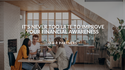 It's Never Too Late to Improve Your Financial Awareness