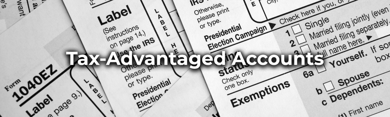 Tax-Advantaged Accounts Refresher 2025