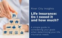 Life Insurance - Who Needs It and How Much?