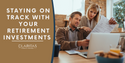 Staying on Track with Your Retirement Investments