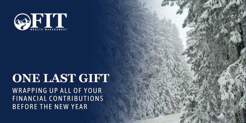 One Last Gift: Wrapping Up All of Your Financial Contributions Before the New Year