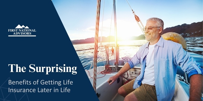 The Surprising Benefits of Getting Life Insurance Later in Life