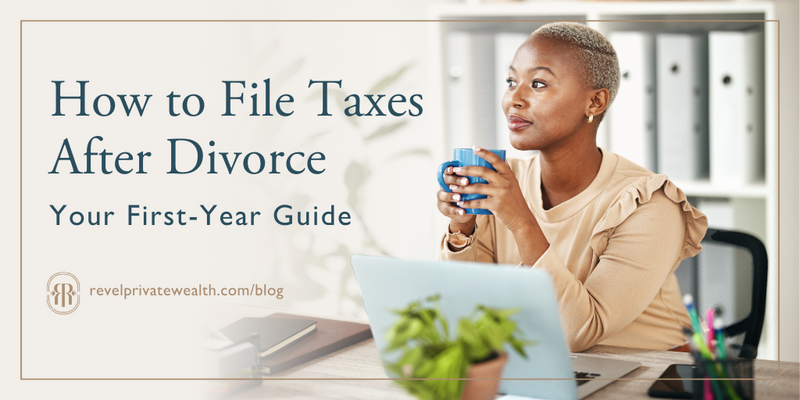How to File Taxes After Divorce: Your First-Year Guide