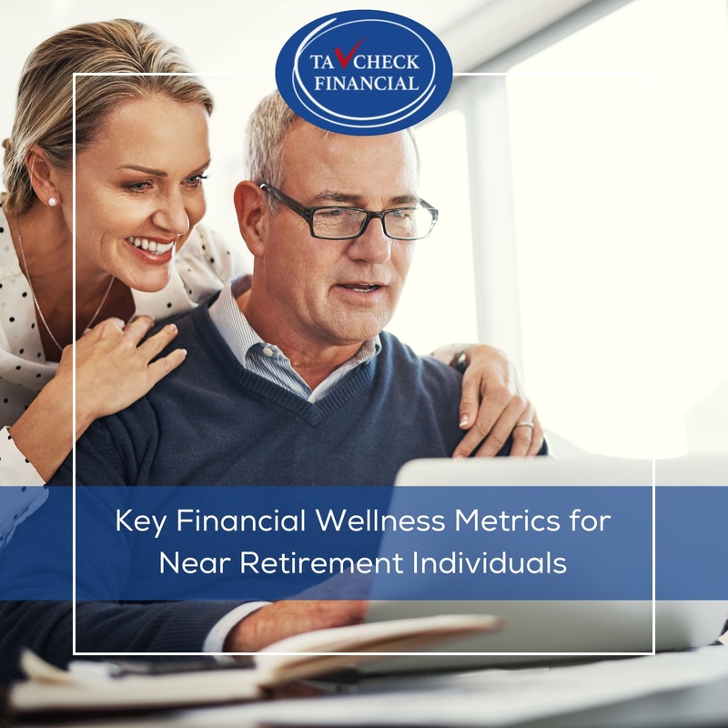 Key Financial Wellness Metrics for Near-Retirement Individuals