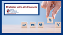 Strategies Using Life Insurance