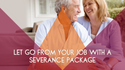 Let Go From Your Job With a Severance Package