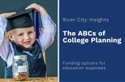 The ABCs of College Planning