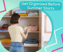 Get Organized Before Summer Starts