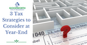 3 Tax Strategies to Consider at Year-End