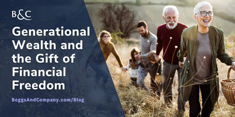 Generational Wealth and the Gift of Financial Freedom