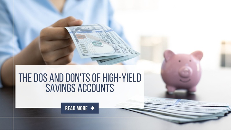 The Dos and Don'ts of High-Yield Savings Accounts