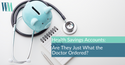 Health Savings Accounts - Are They Just What the Doctor Ordered